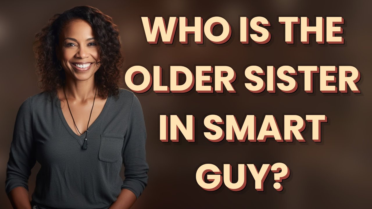 Who is the older sister in Smart Guy?