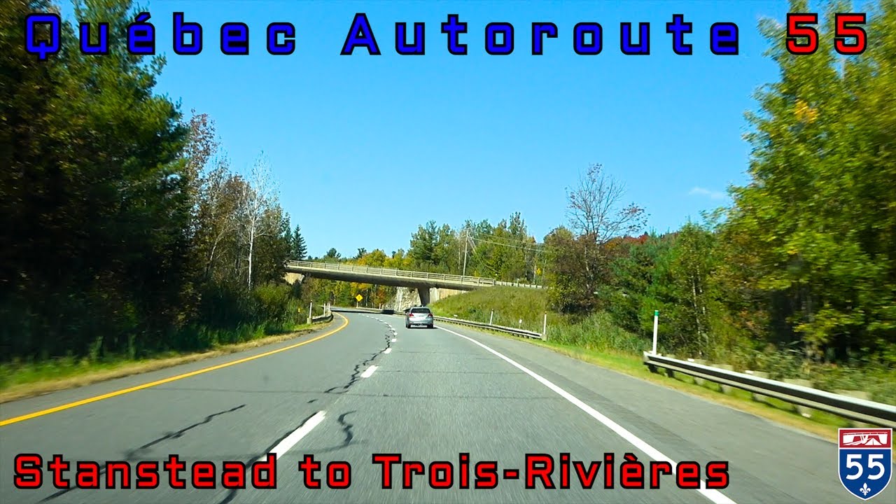 Québec Autoroute 55 NB - Stanstead to Trois-Rivières