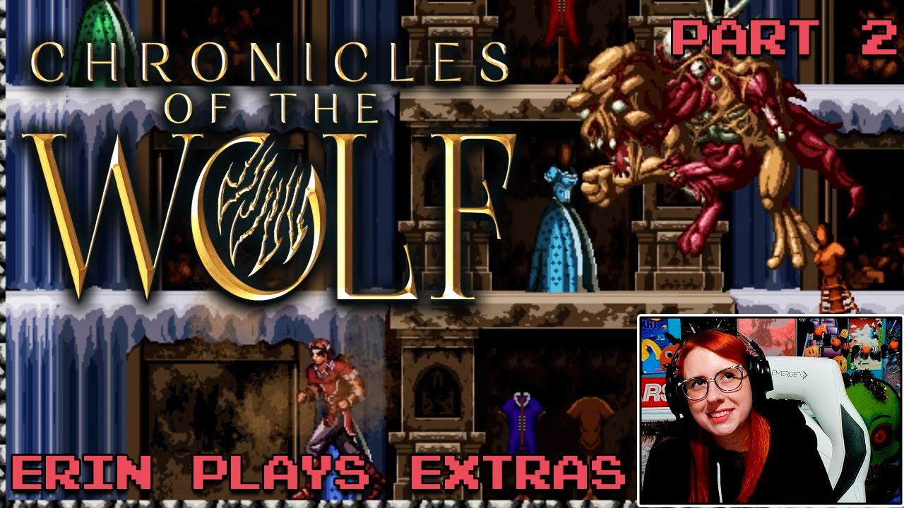 Chronicles of the Wolf - Part 2 - Erin Plays Extras