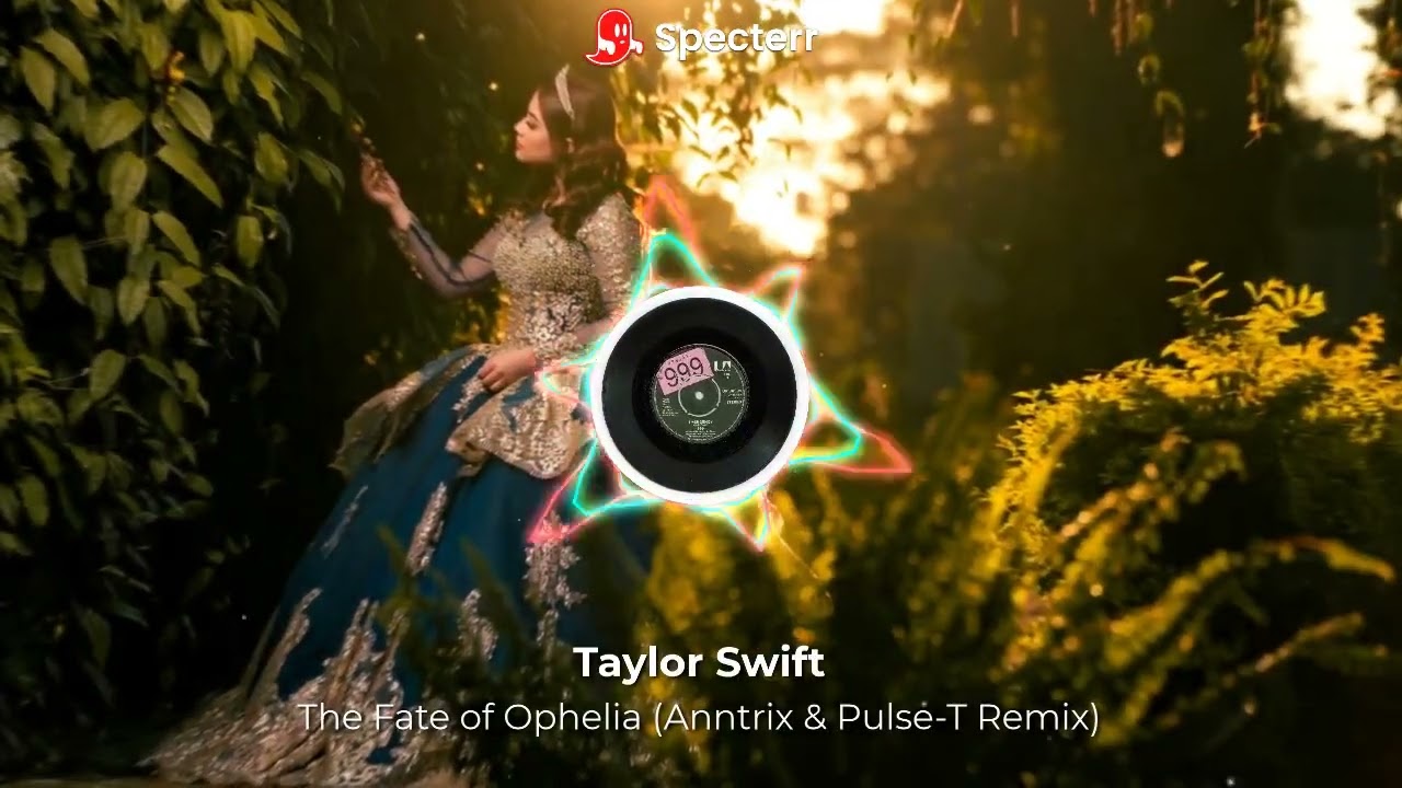 Taylor Swift - The Fate of Ophelia (Anntrix & Pulse-T Remix)