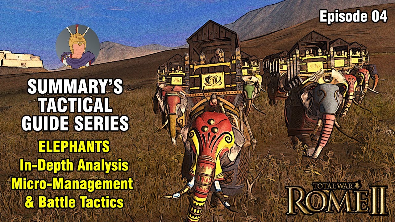 ELEPHANTS: In-Depth Tactics - ROME 2 Total War ~ TACTICAL GUIDE SERIES [Divide Et Impera] #4
