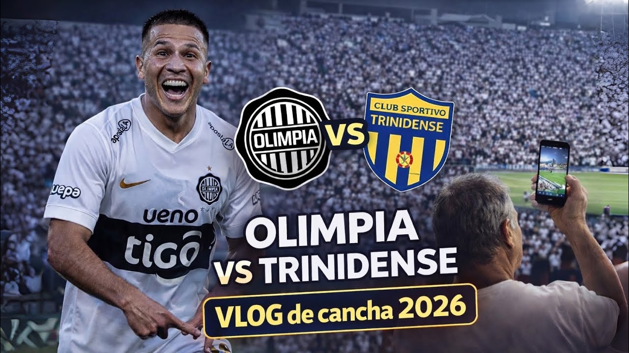 Olimpia vs Trinidense - Apertura 2026 - VLOG desde adentro (CAP. 4)