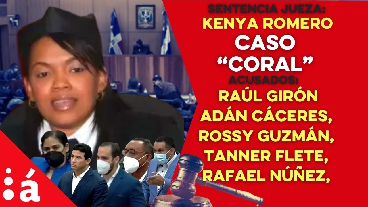 Sentencia jueza en Caso Coral: Raúl Girón, Adán Cáceres, Rossy Guzmán, Tanner Flete, Rafael Núñez