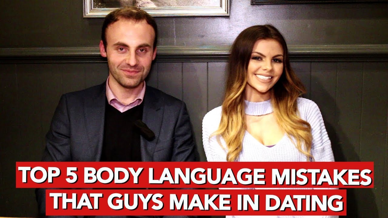 Top 5 Body language mistakes that guys make in dating