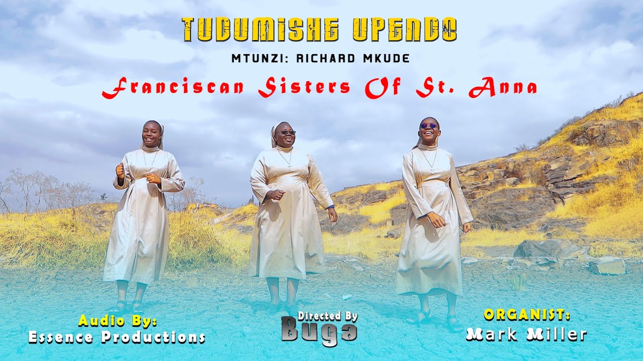 TUDUMISHE UPENDO RICHARD MKUDE - Franciscan Sisters of St Anna Lwak