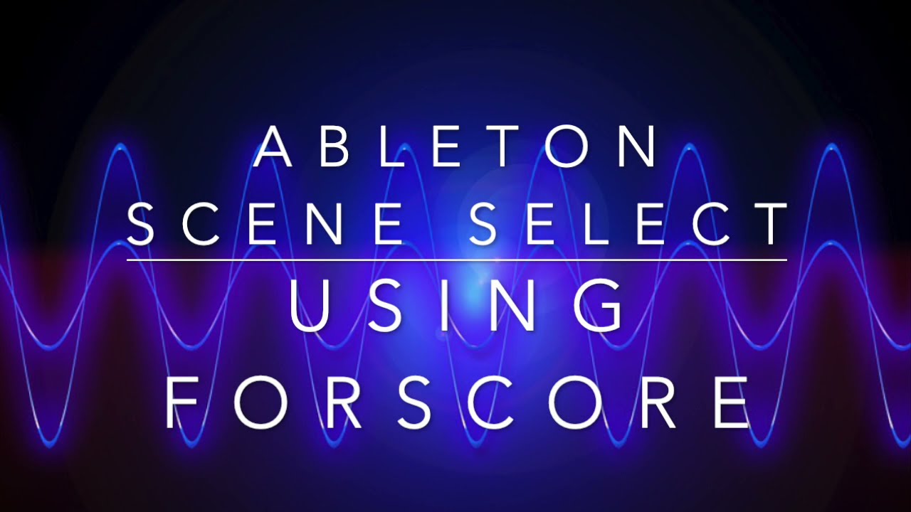 Ableton scene select using forscore