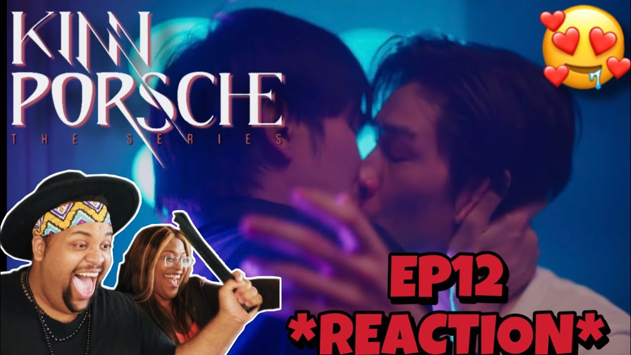 KinnPorsche The Series Ep12 Reaction รักโคตรร้าย สุดท้ายโคตรรัก
