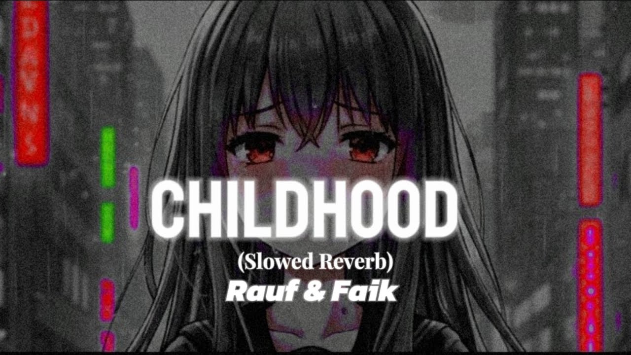 Dream Tone – Детство (Childhood) [Slowed + Reverb] Deep Version | Rauf & Faik | TikTok Remix
