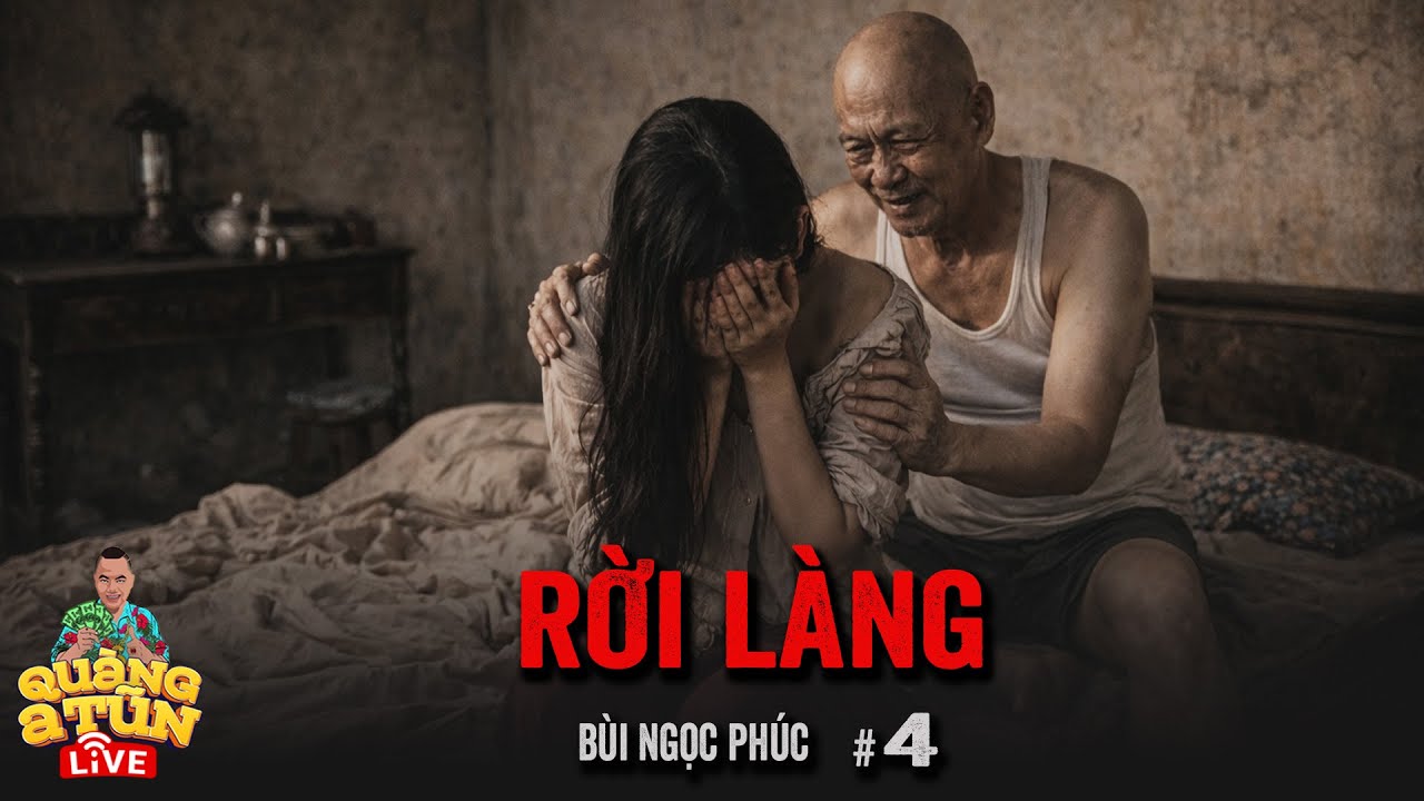 Truyện làng quê nông thôn Quàng  Tũn live : RỜI LÀNG tập 4