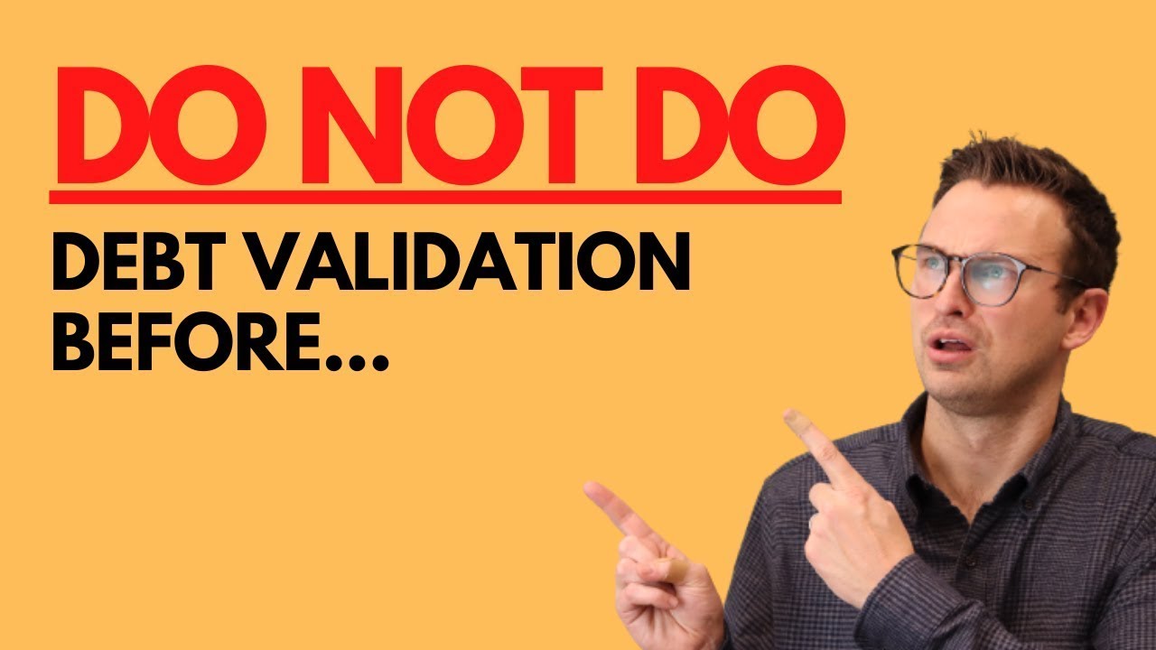 DON&rsquo;T Do Debt Validation Before Understanding One ESSENTIAL Thing