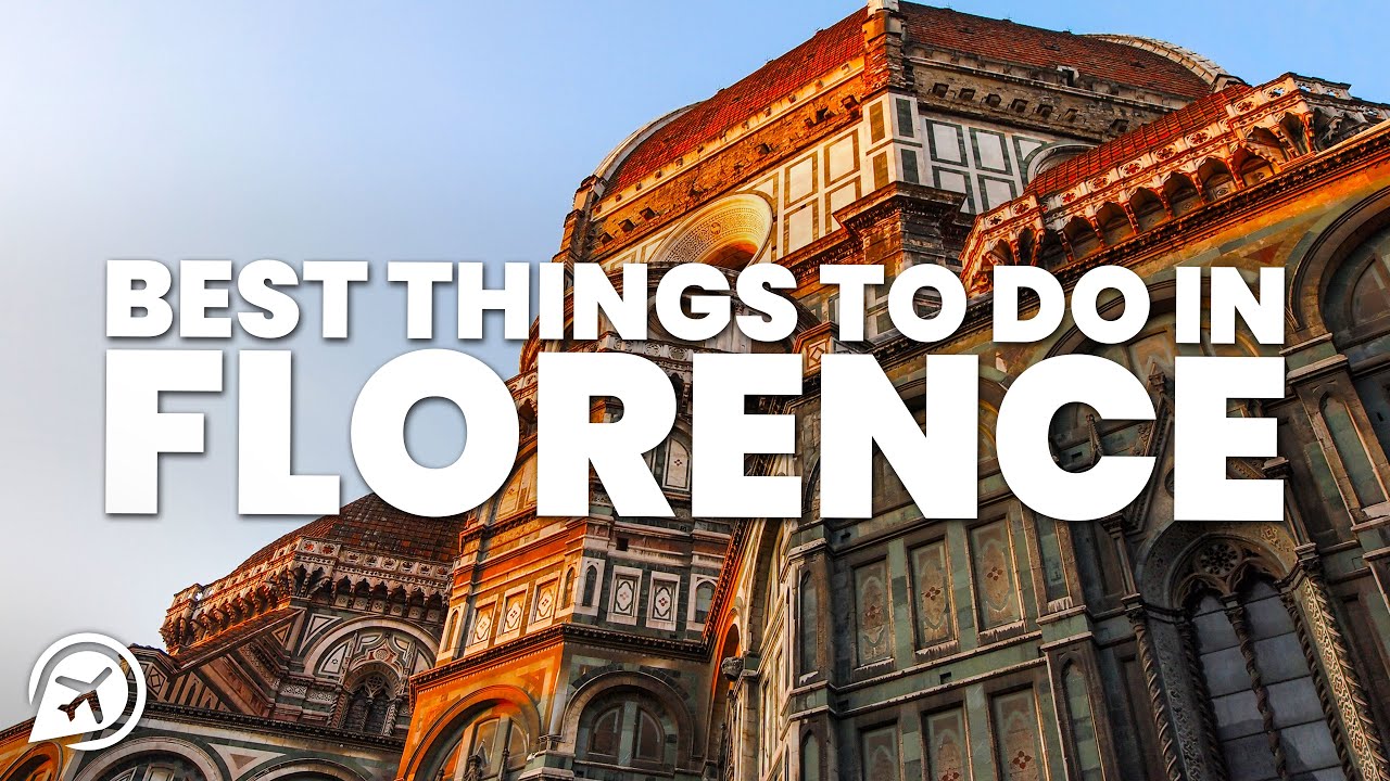 BEST THINGS TO DO IN FLORENCE