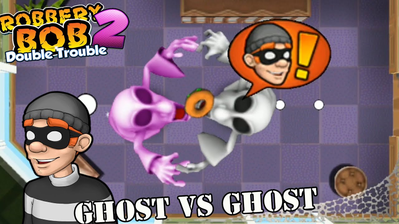 Robbery bob 2 Ghost vs Ghost - Part 14