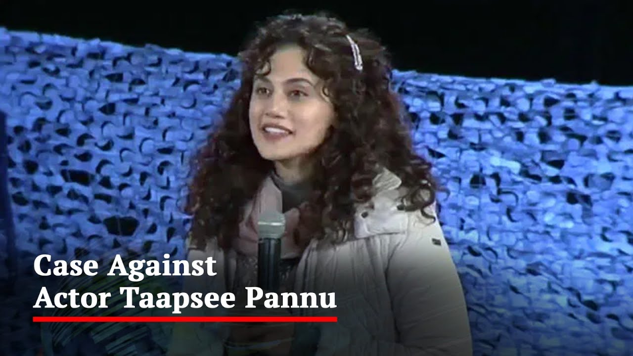 Case Against Actor Taapsee Pannu For 