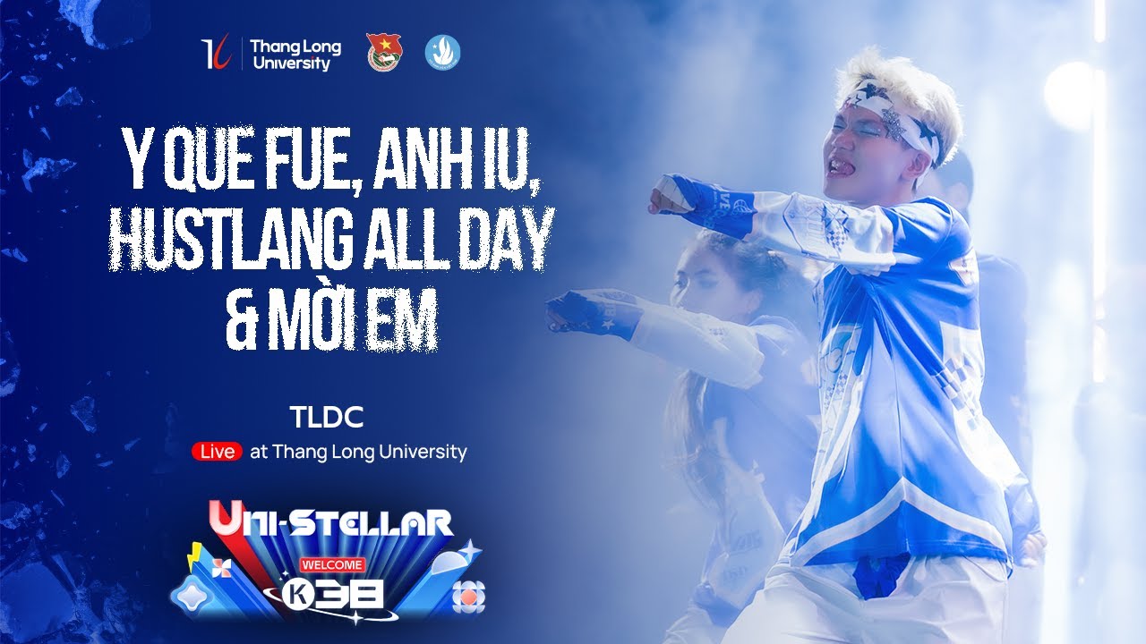 Y Que Fue, Anh Iu, Hustlang All Day & Mời Em - Thang Long Dance Club | Đêm nhạc hội Uni-Stellar