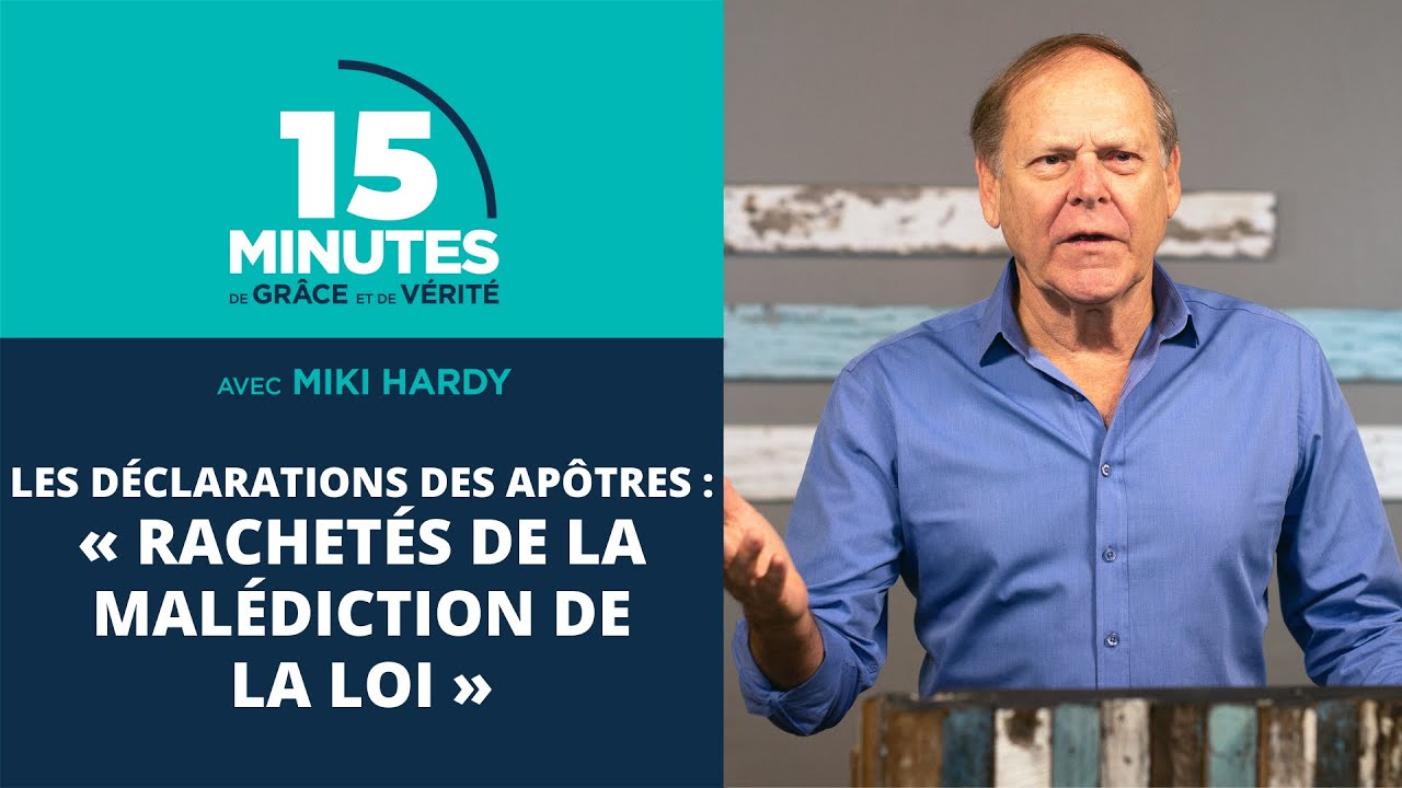 « Rachetés de la malédiction de la loi » | Les déclarations des apôtres #10 | Miki Hardy