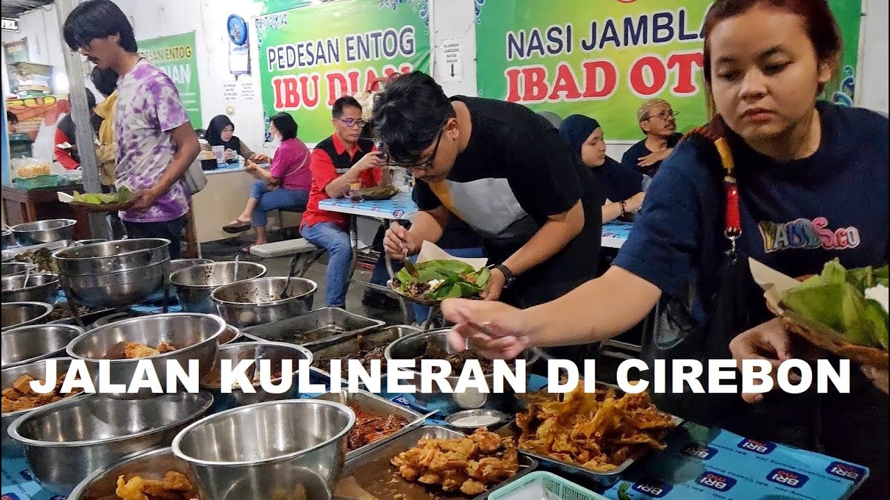 ✅ Night Walking Around Cirebon ❕ Kuliner di Kota Cirebon : Nasi Jamblang, Empal Gentong dll