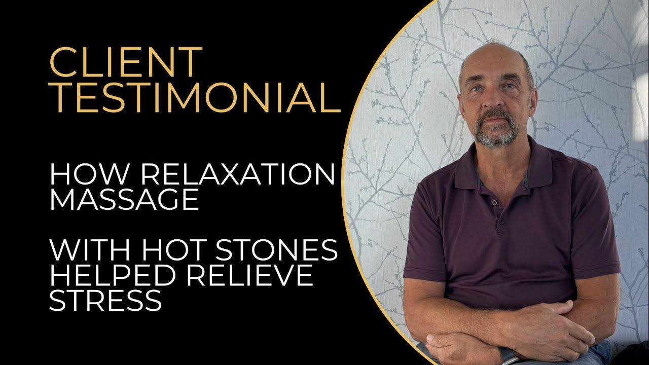 Client Testimonial: How Relaxation Massage with Hot Stones Helped Relieve Stress | Gold Pro Massage