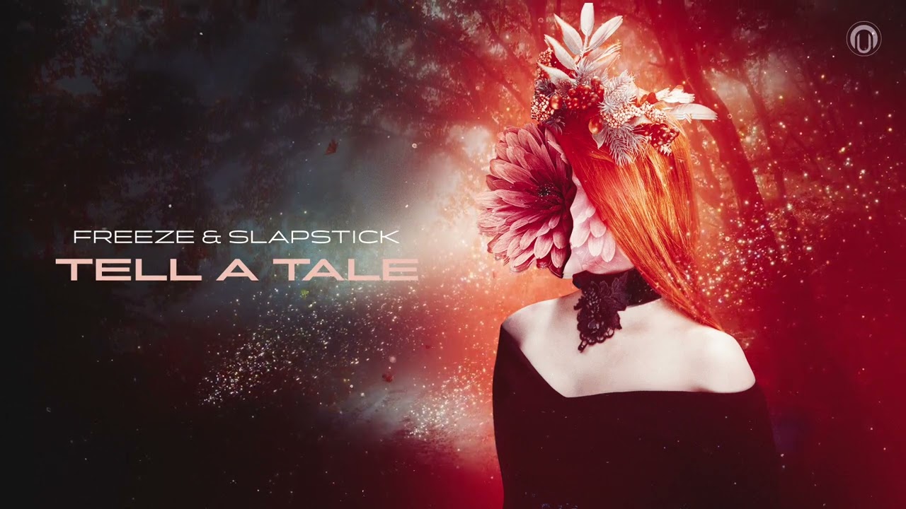 FREEZE & SLAPSTICK  ▶ Tell a Tale (NEW PSYTRANCE SINGLE)
