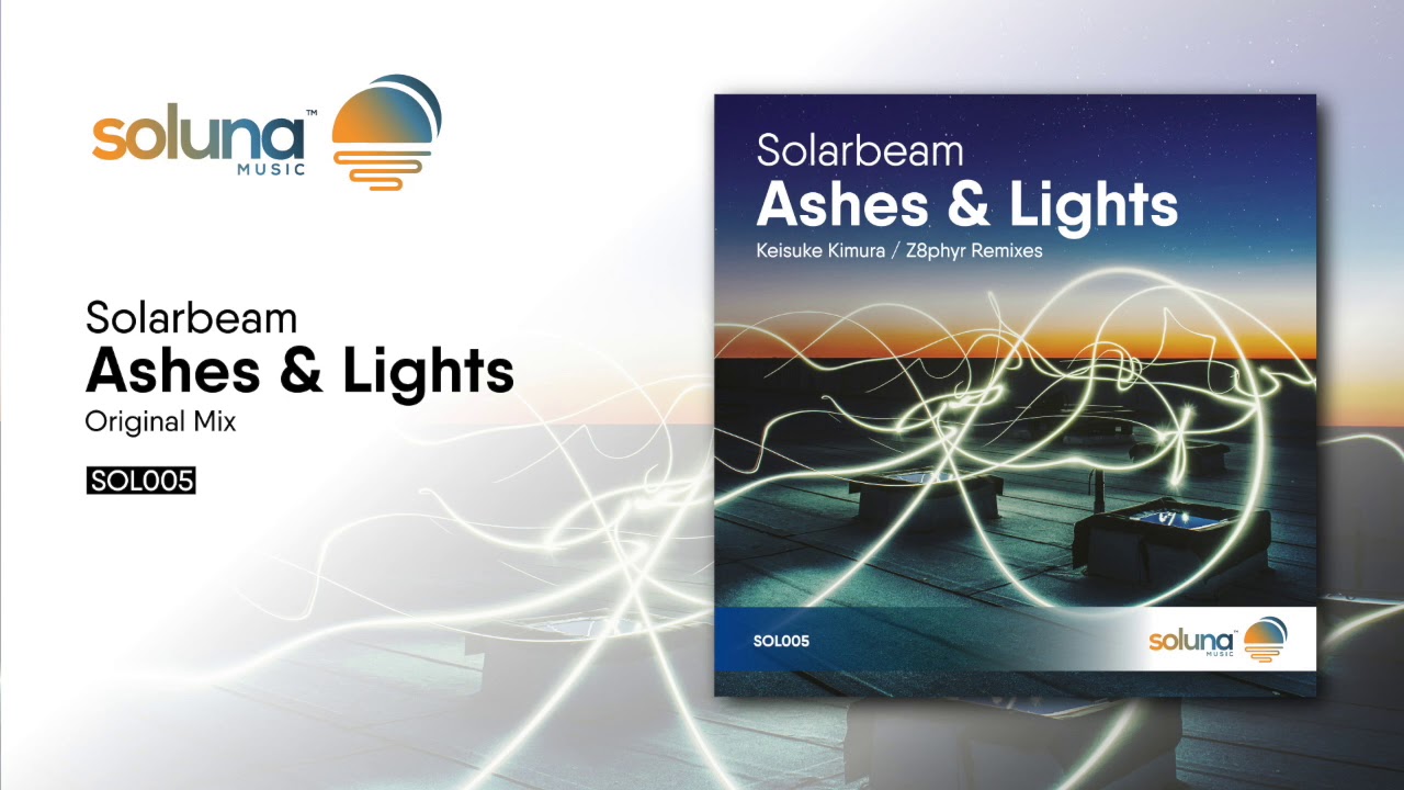 Solarbeam - Ashes & Lights (Original Mix) [Soluna Music]