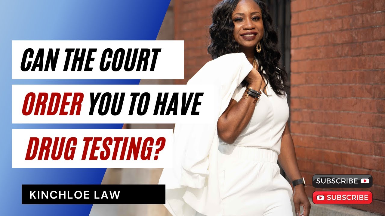 Can the Court Order You to Have Drug Testing?