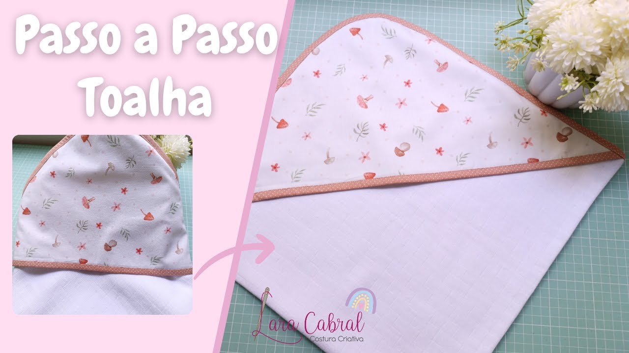 Aprenda a Fazer Toalha Fralda com Capuz