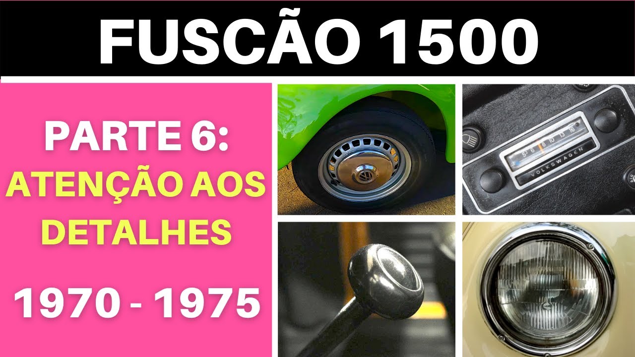 FUSCÃO 1500 - GUIA DE ORIGINALIDADE PARTE 6: ATENÇÃO AOS DETALHES
