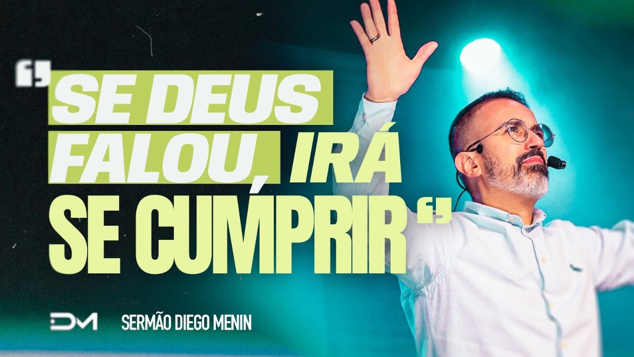 SE DEUS FALOU, IRÁ SE CUMPRIR - #DIEGOMENIN | SERMÃO