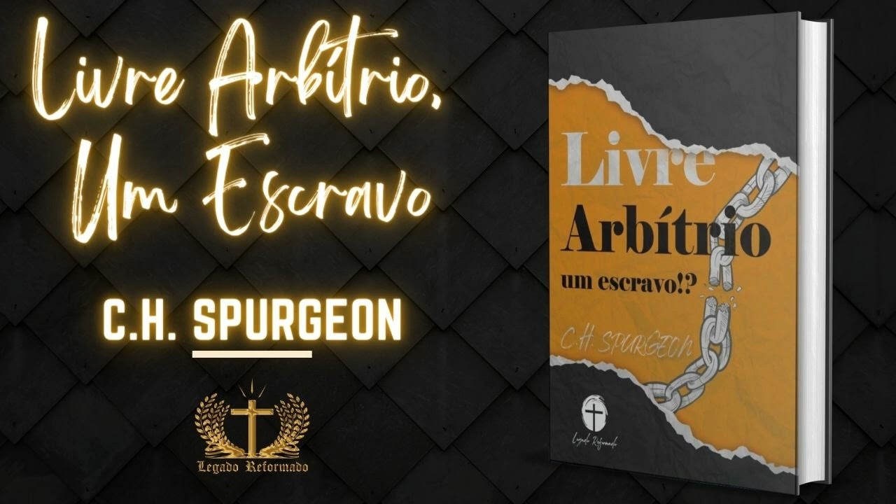 AudioBook Cristão - Livre Arbítrio, Um Escravo - C.H. Spurgeon
