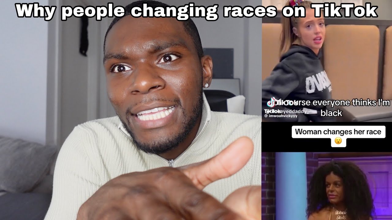 PEOPLE ARE CHANGING RACES ON TIKTOK...