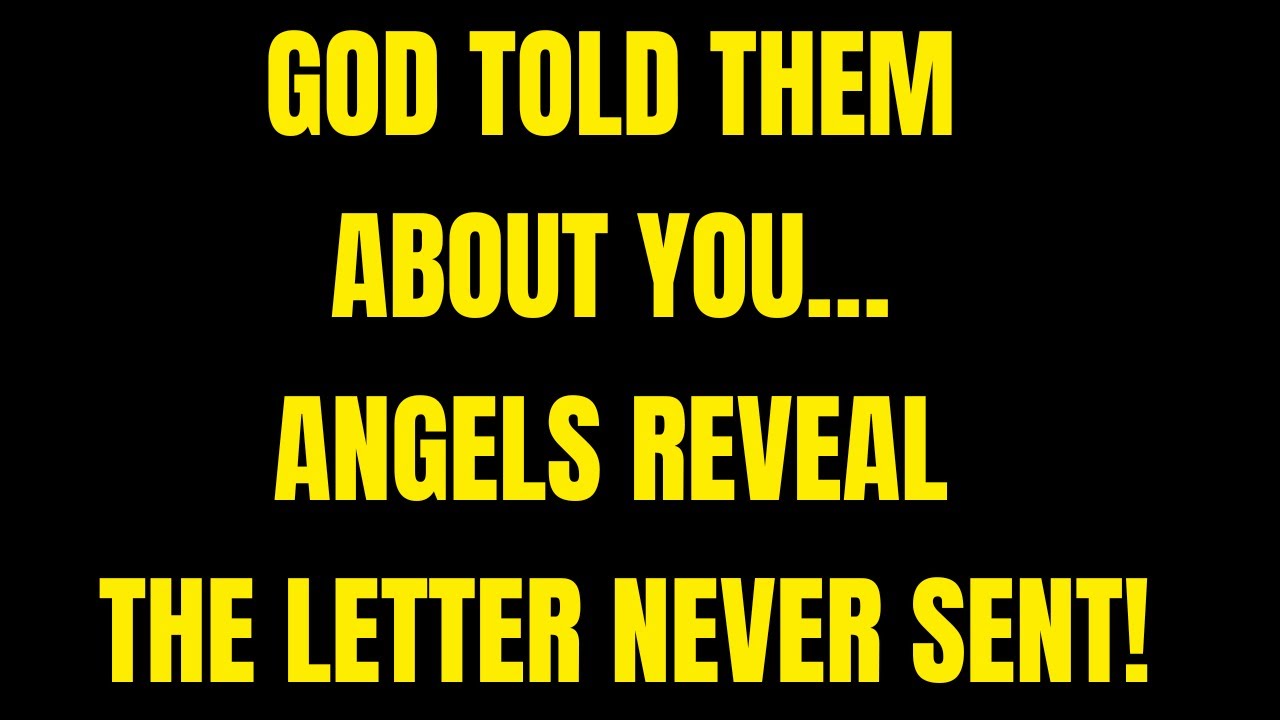 God Told Them About You… Angels Reveal the Letter Never Sent!
