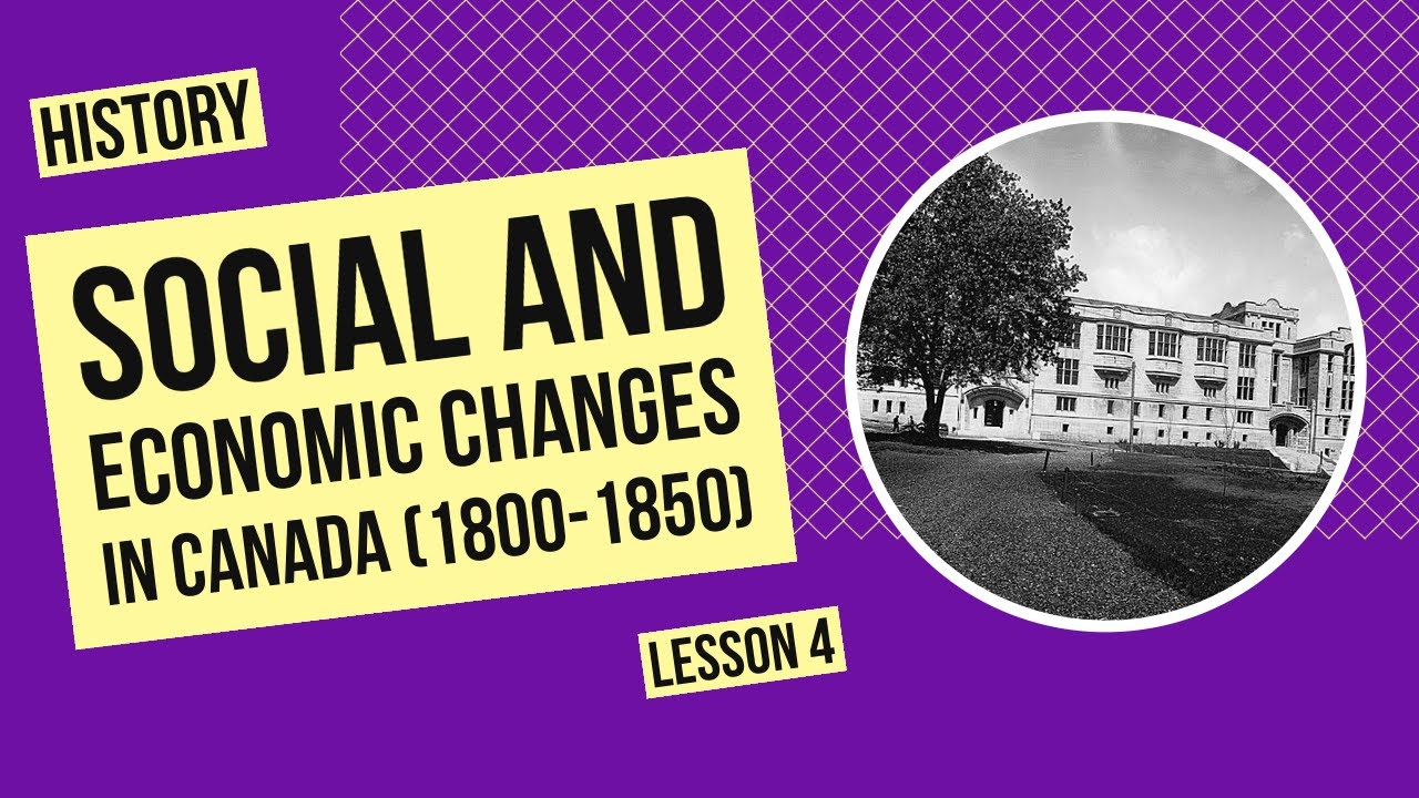 Social and Economic Changes in Canada (1800-1850) | History Lesson
