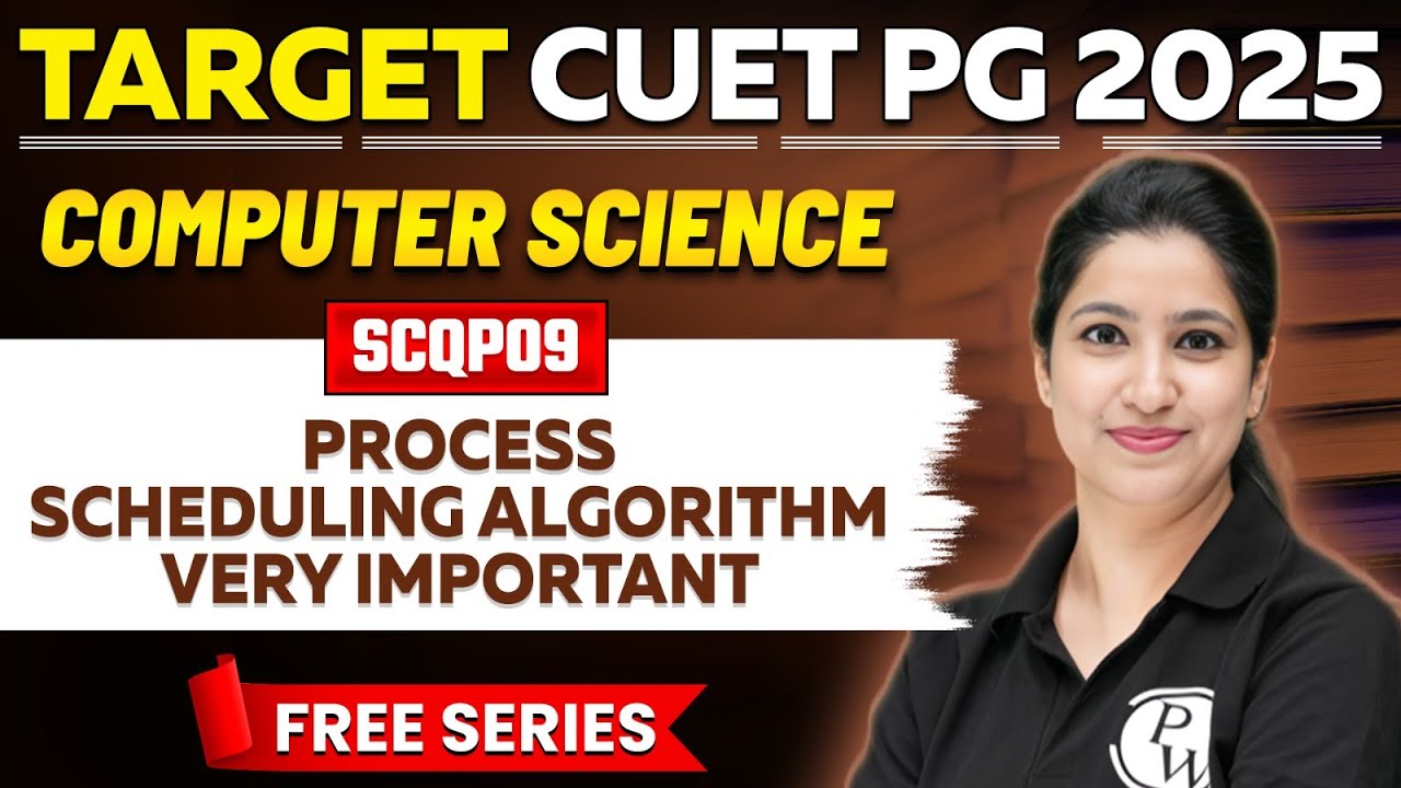 CUET PG 2025 Computer Science | Process Scheduling Algorithm | Priority & Round Robin | PW