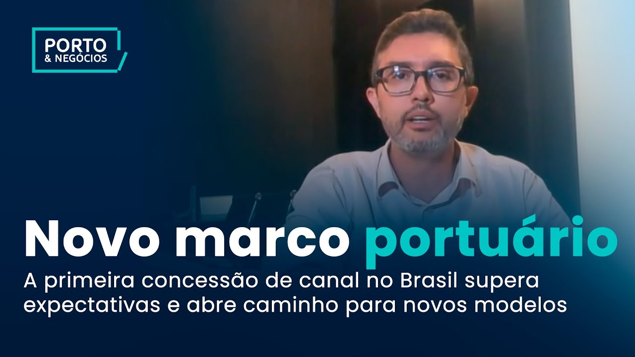 Leilão do canal de acesso inaugura novo modelo para a infraestrutura portuária brasileira