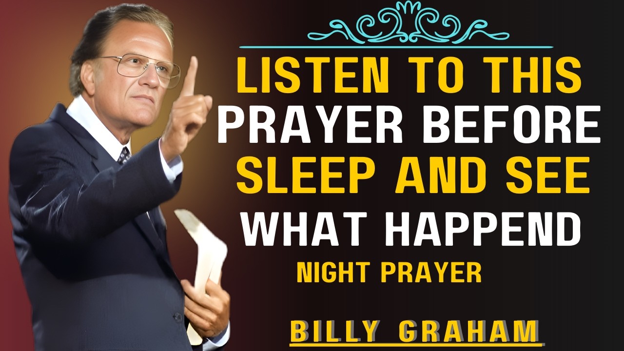 Listen to This Powerful Night Prayer Before Sleep 🌙 Watch What God Does Overnight!  Billy Graham