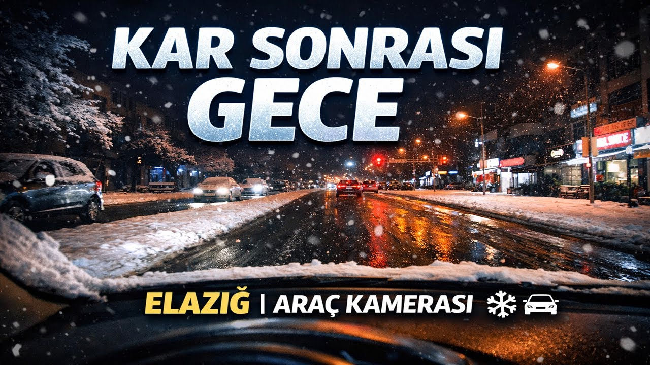 Kar Sonrası Gece Sürüşü | Araç Kamerası | Elazığ