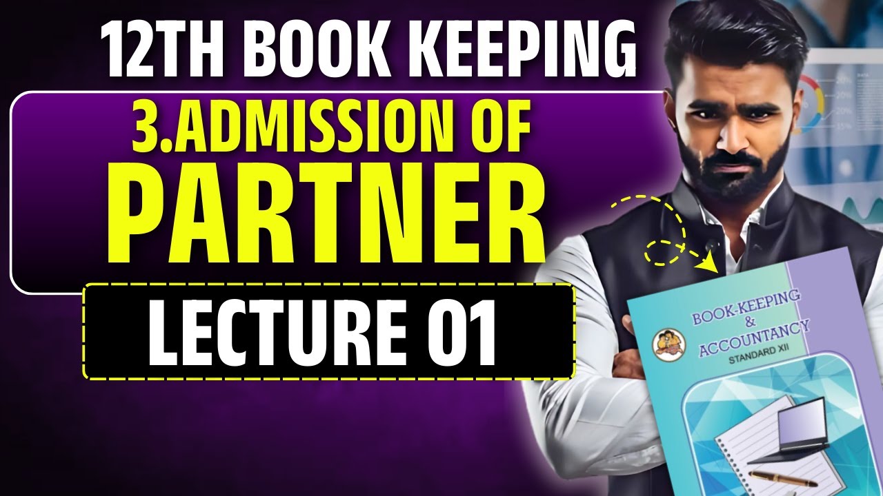 12th Book Keeping | 3.Admission of Partner | Lecture 01 | Pradeep Giri Sir