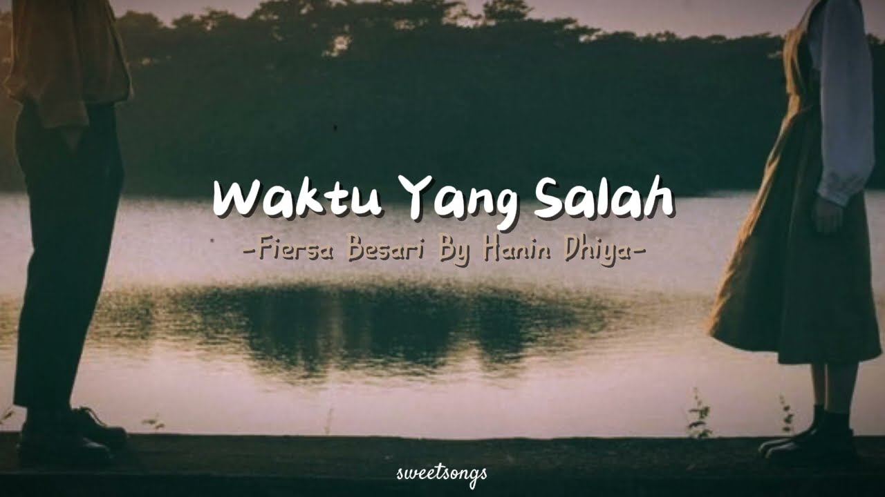 Waktu Yang Salah - Fiersa Besari by Hanin Dhiya (lirik)
