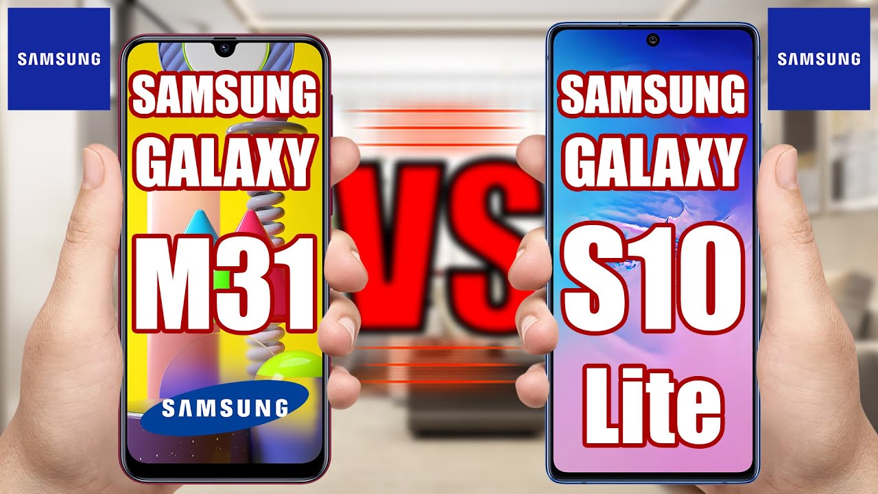 Samsung Galaxy M31 vs Samsung Galaxy S10 Lite
