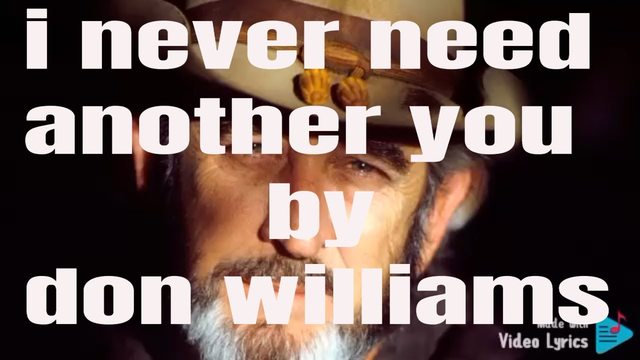 I never need another you lyrics by don Williams