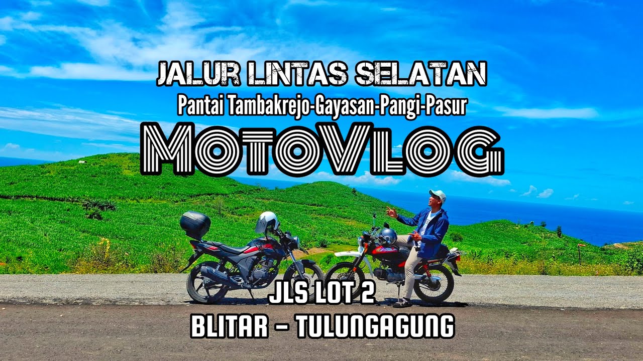 MotoVlog Keindahan Jalur Lintas Selatan JLS lot 2 Tambakrejo - Gayasan - Pangi - Pasur - Bululawang