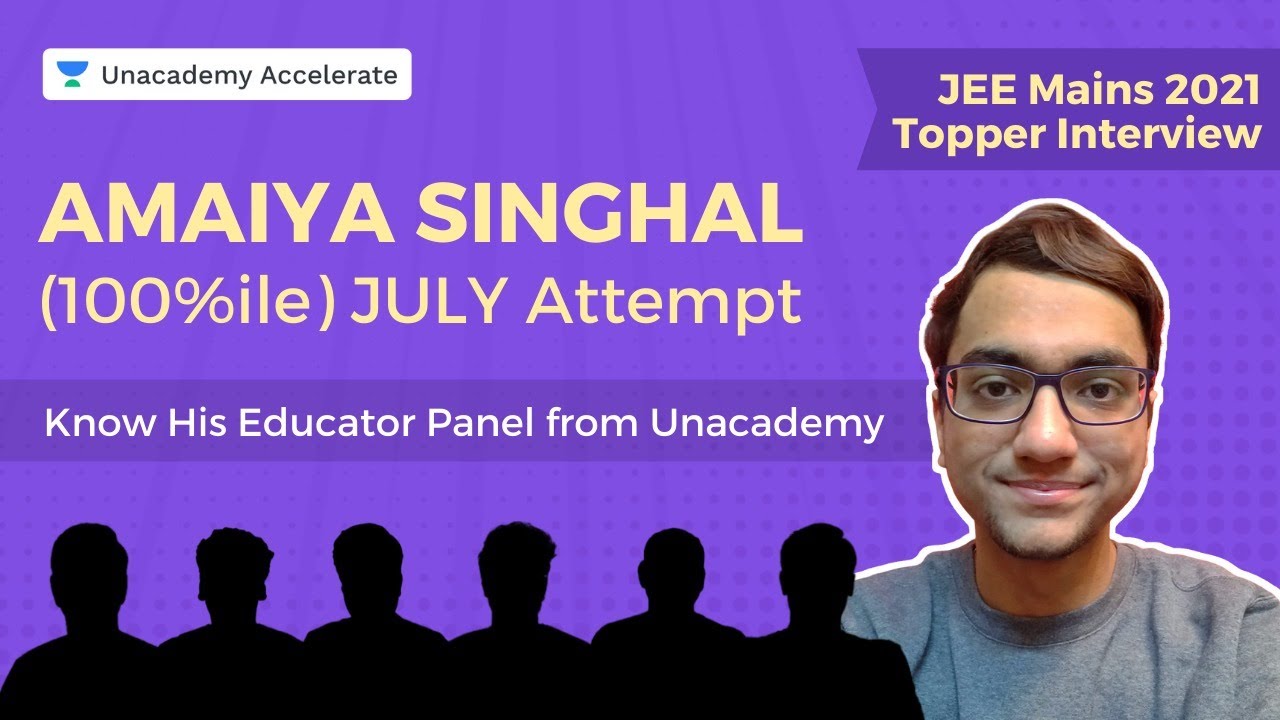 JEE Main 2021 Topper Interview - 100%ile | July Attempt - Amaiya Singhal | Roundtable