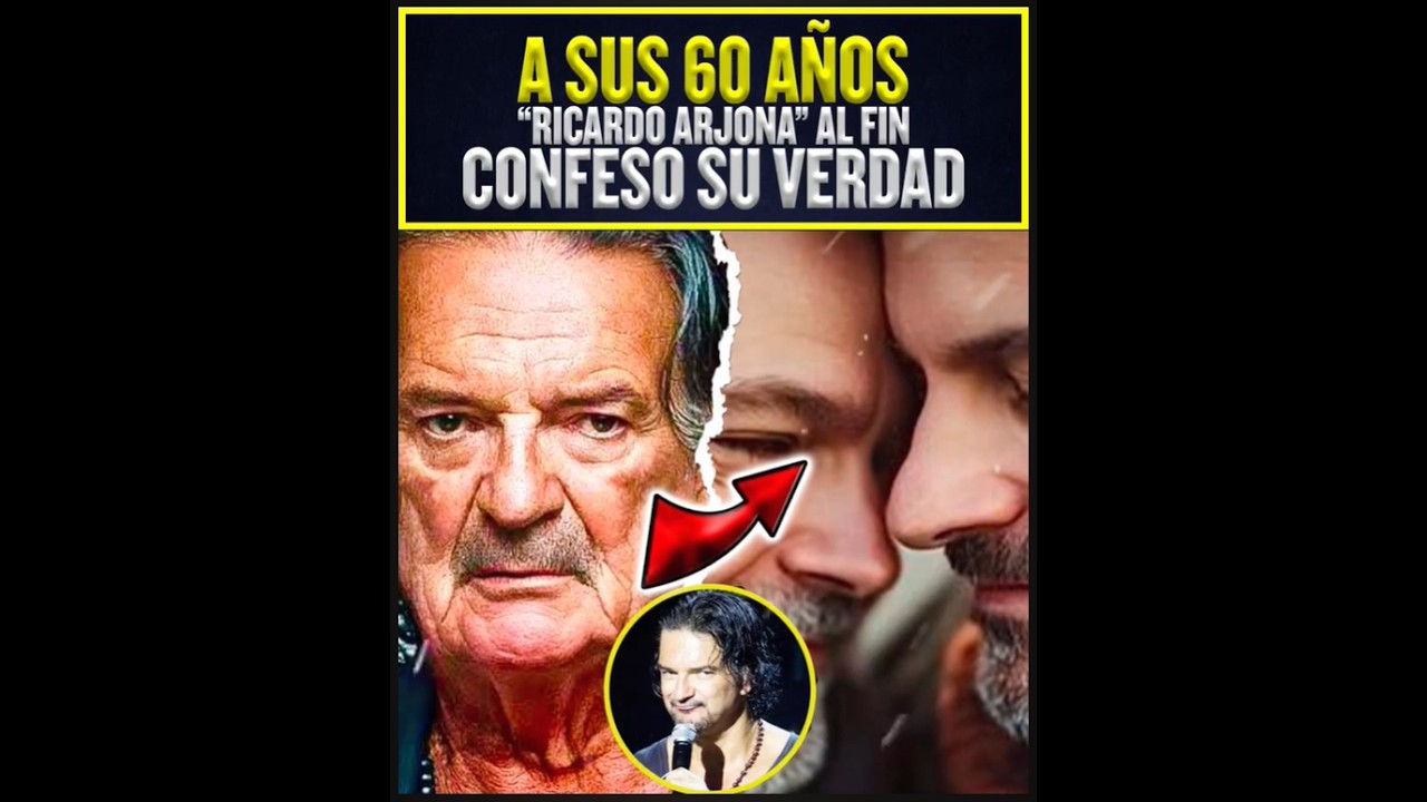 A sus 60 años Ricardo Arjona al Fin CONFESÓ su verdad😳💔