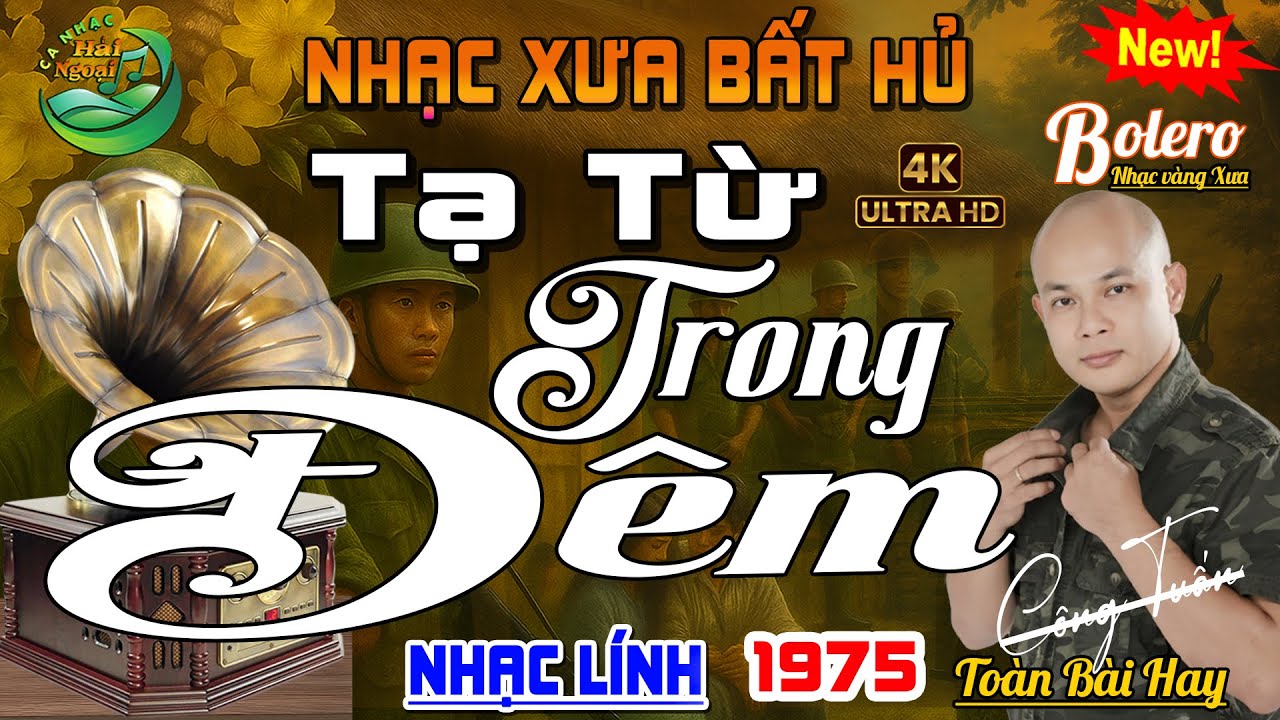 LK Ca Nhạc Trữ Tình Hải Ngoại Bolero CÔNG TUẤN ĐỘC LẠ & ÊM TAI✨Nhạc Vàng Xưa Bất Hủ CHON LỌC DỄ NGHE