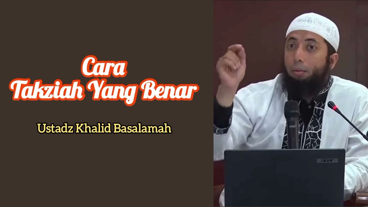 Cara Takziah Yang Benar Menurut Islam | Ustadz Khalid Basalamah