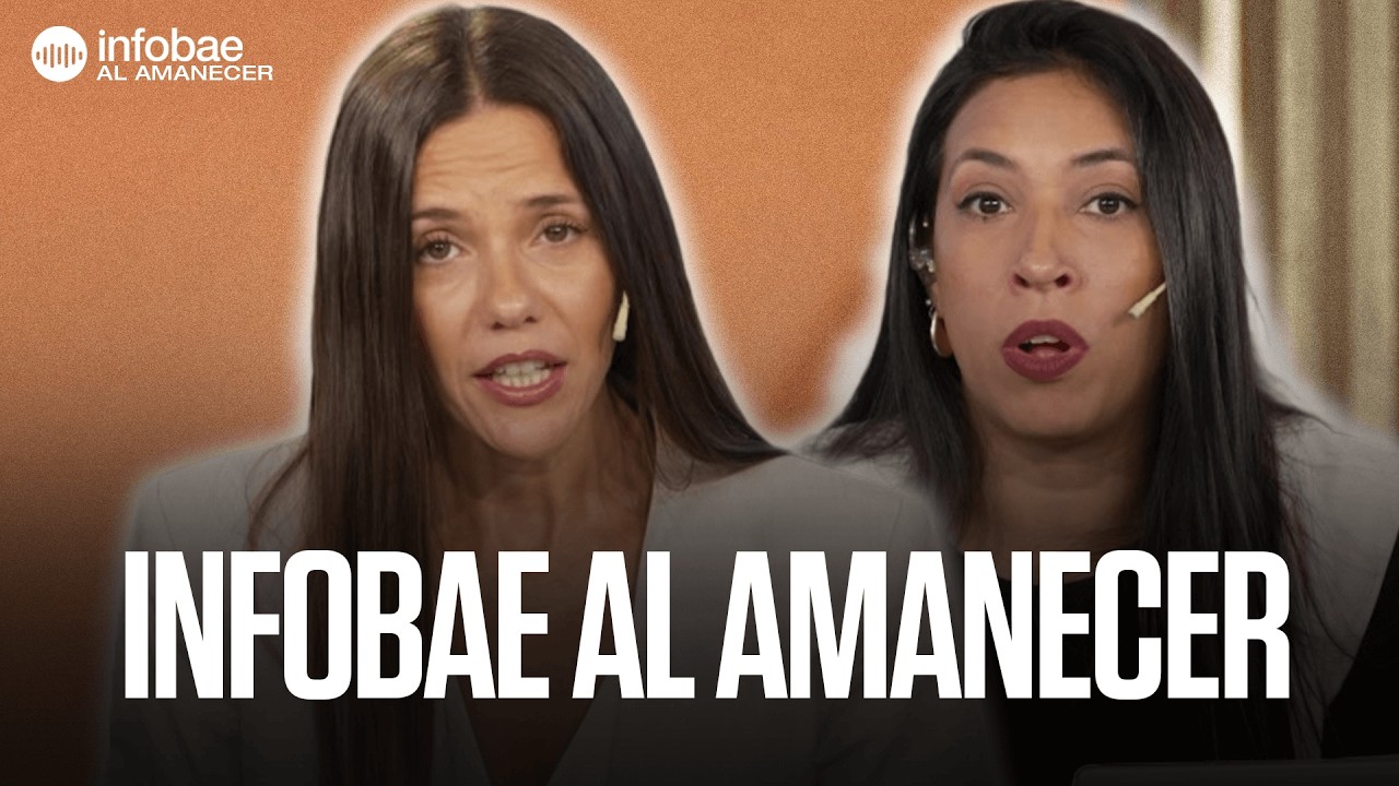 🌅 Infobae al Amanecer con Luciana Rubinska, Nacho Girón y Belén Escobar