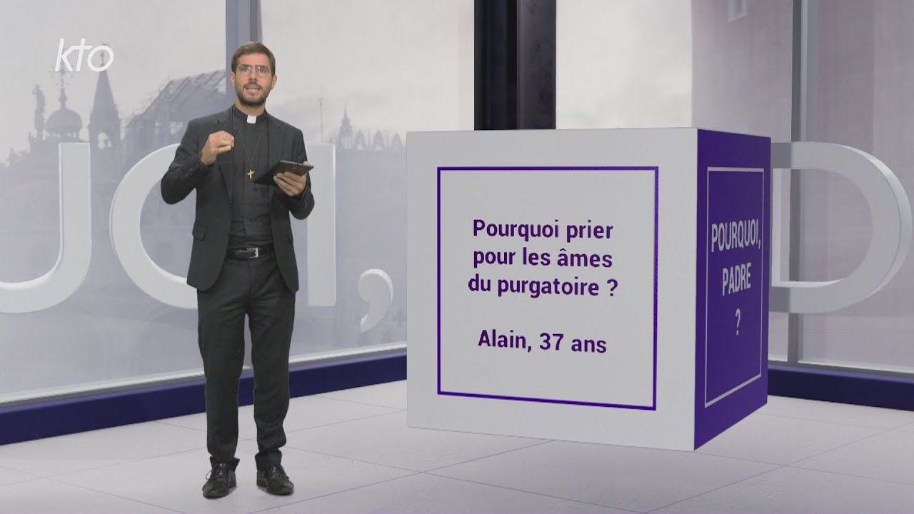 Pourquoi prier pour les âmes du purgatoire ?