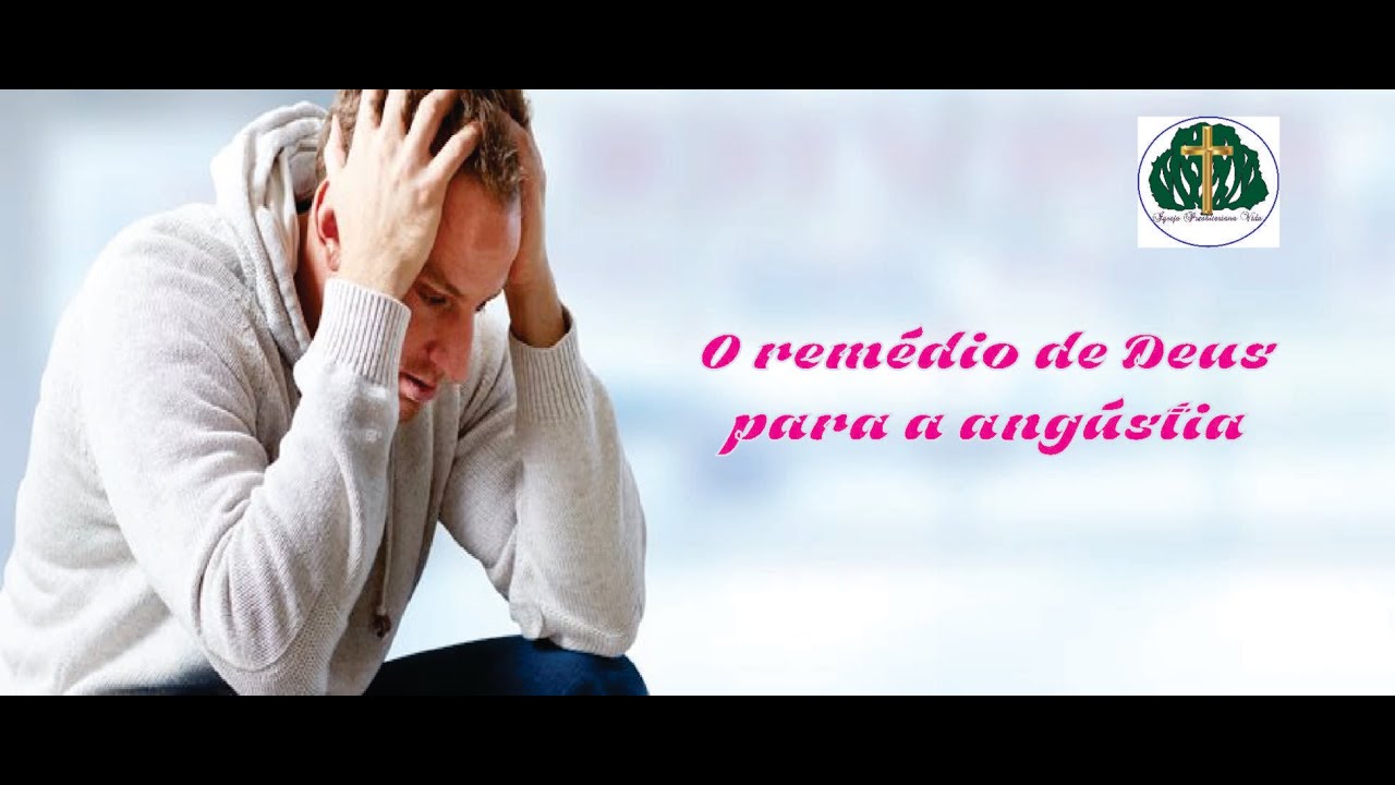 A angústia e a Palavra de Deus