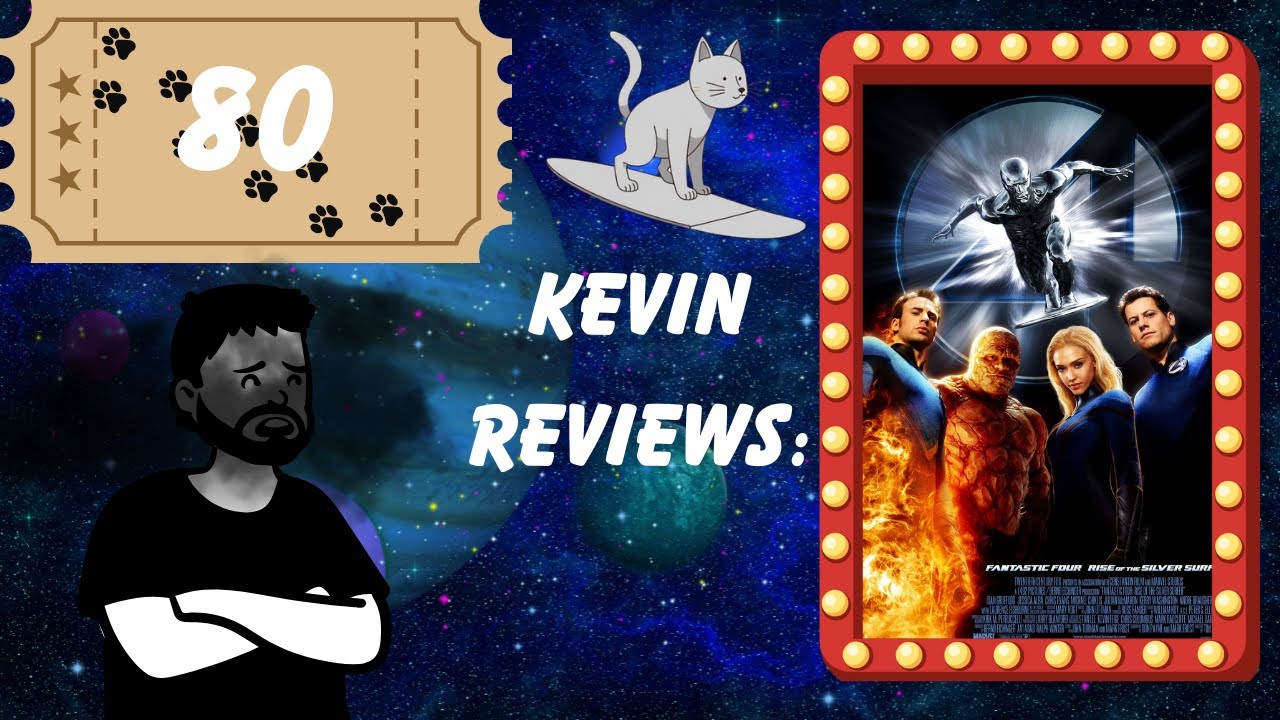Kevin Reviews: Fantastic Four: Rise of the Silver Surfer(2007)