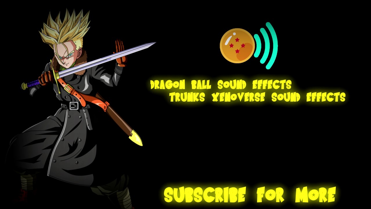 Dragon ball Xenoverse Trunks Sound Effects