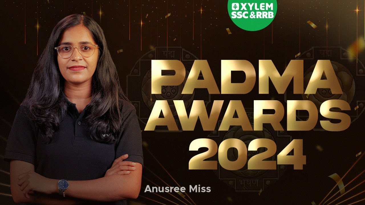 Padma Awards 2024 | Current Affairs | SSC | Railway | Xylem SSC & RRB